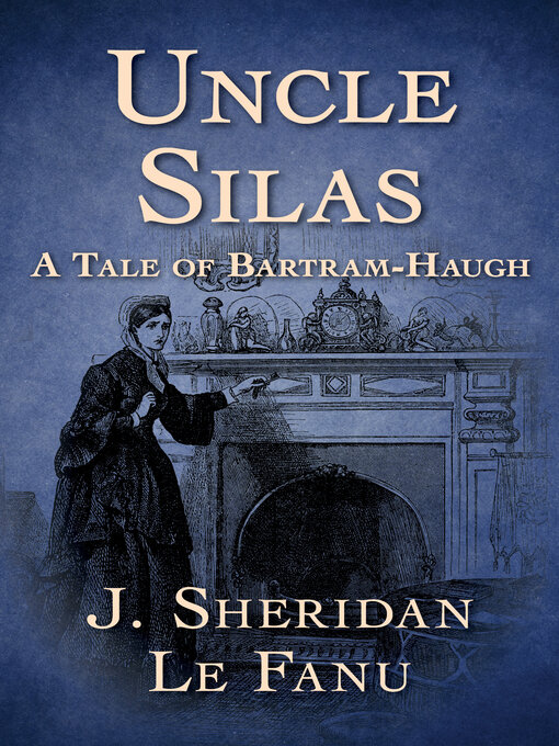 Title details for Uncle Silas by J. Sheridan Le Fanu - Available